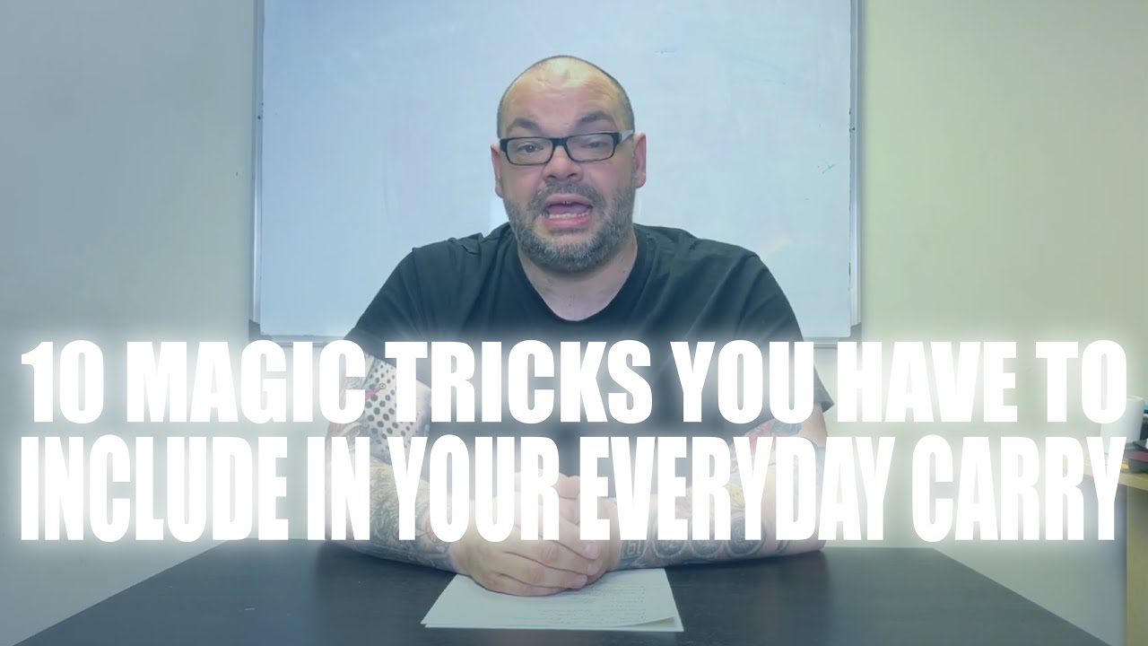 10 Magic Tricks You HAVE To Include In Your Everyday Carry