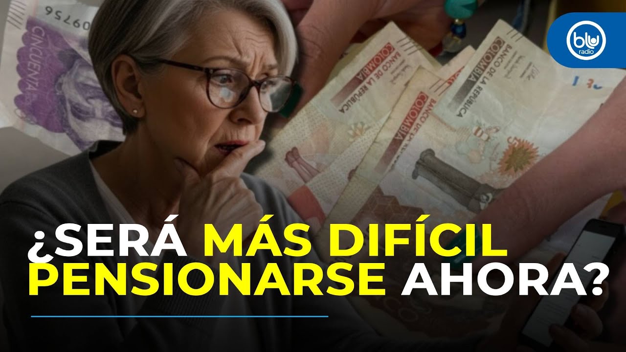 ¿Para quiénes cambiarán las condiciones para jubilarse? ¿Colombianos tendrán que trabajar más años?
