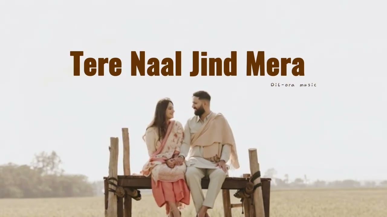 Tere Naal Jind Mera - Dilora (  ( Official Music Audio ) Punjabi Song