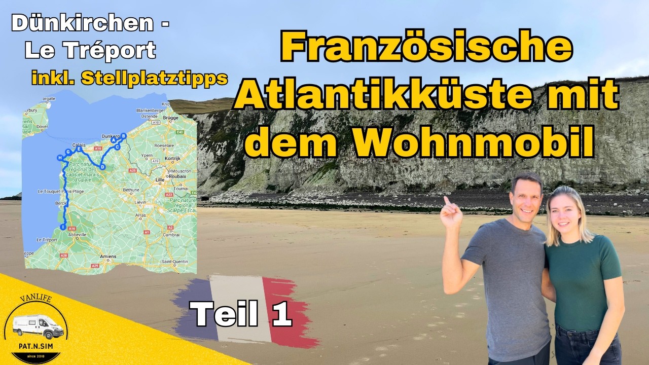 Frankreich im Wohnmobil | Französische Atlantikküste | Teil 1 | Von Dünkirchen nach Le Tréport