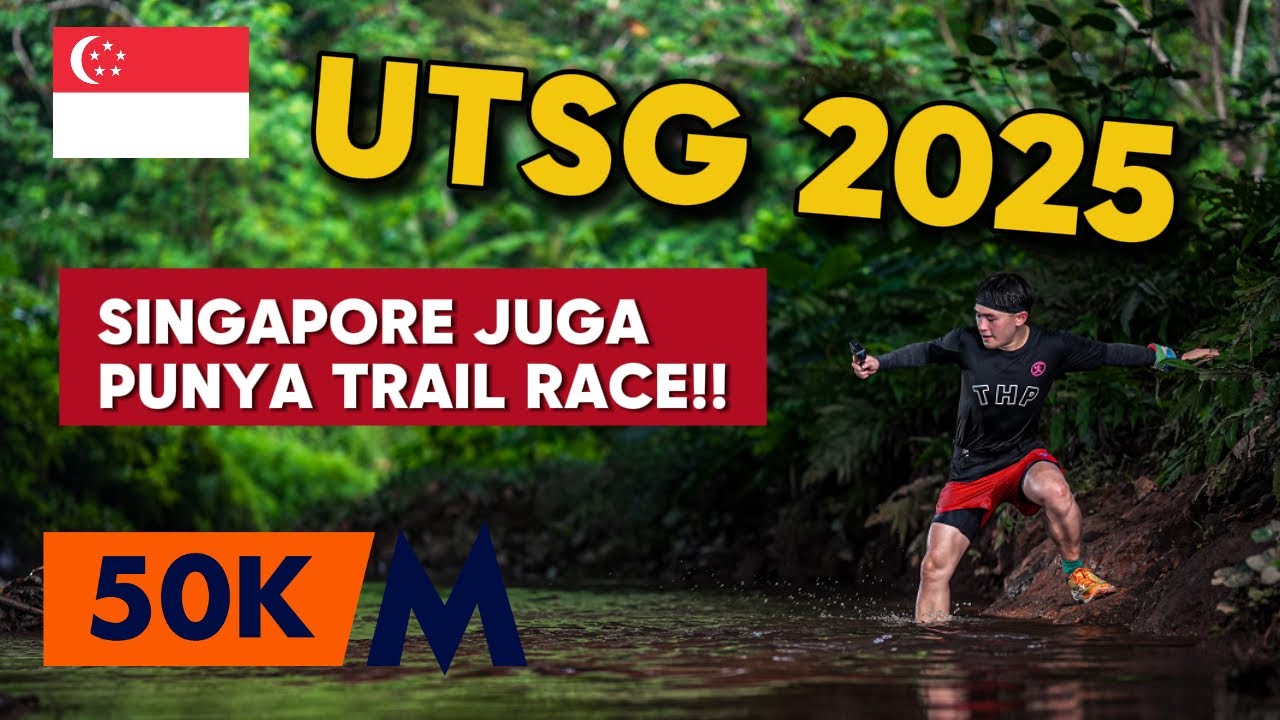 🇸🇬 TRAIL RACE DI SINGAPORE AMAN BUAT PEMULA?  PADAHAL GAK ADA GUNUNG? | UTSG 2025 50KM