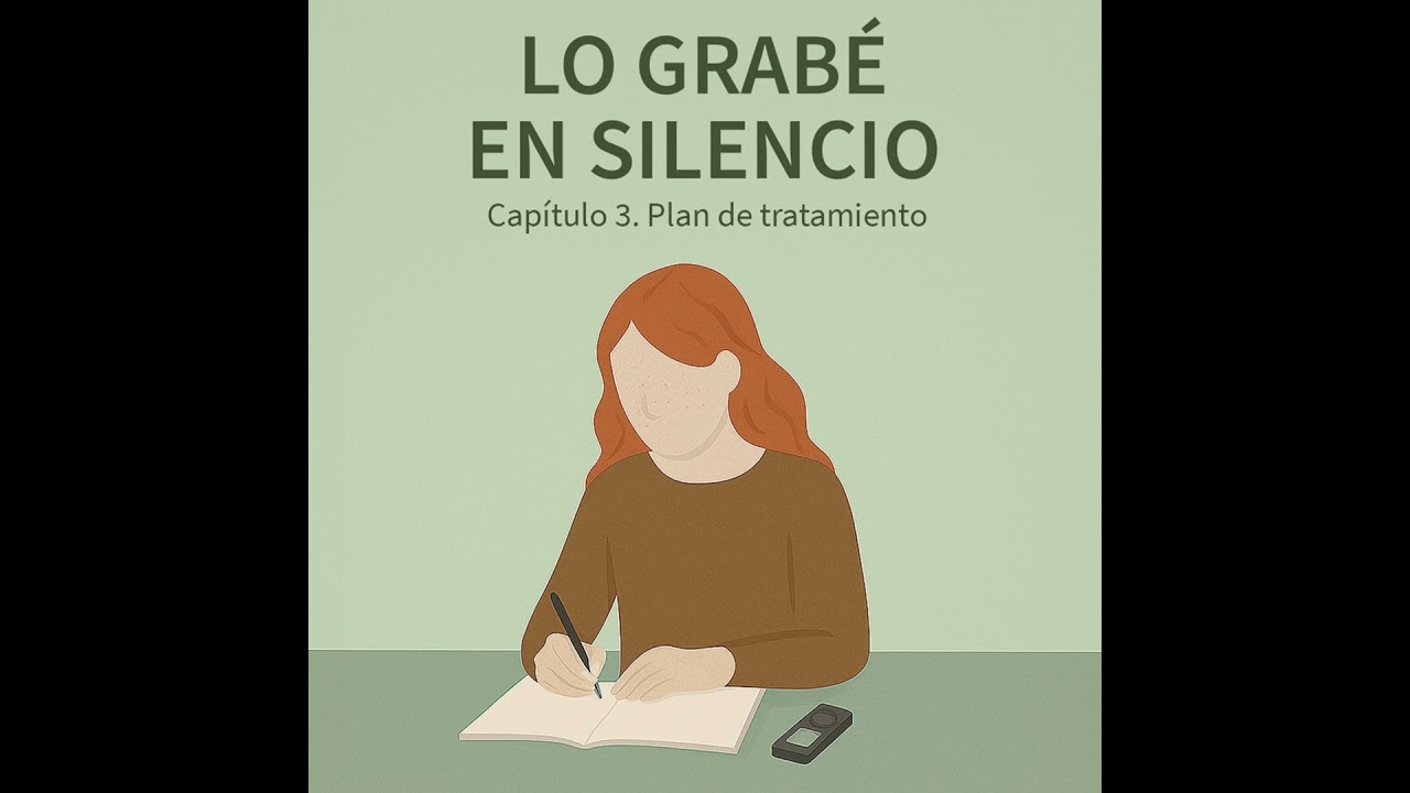 Lo grabé en silencio. Plan de tratamiento