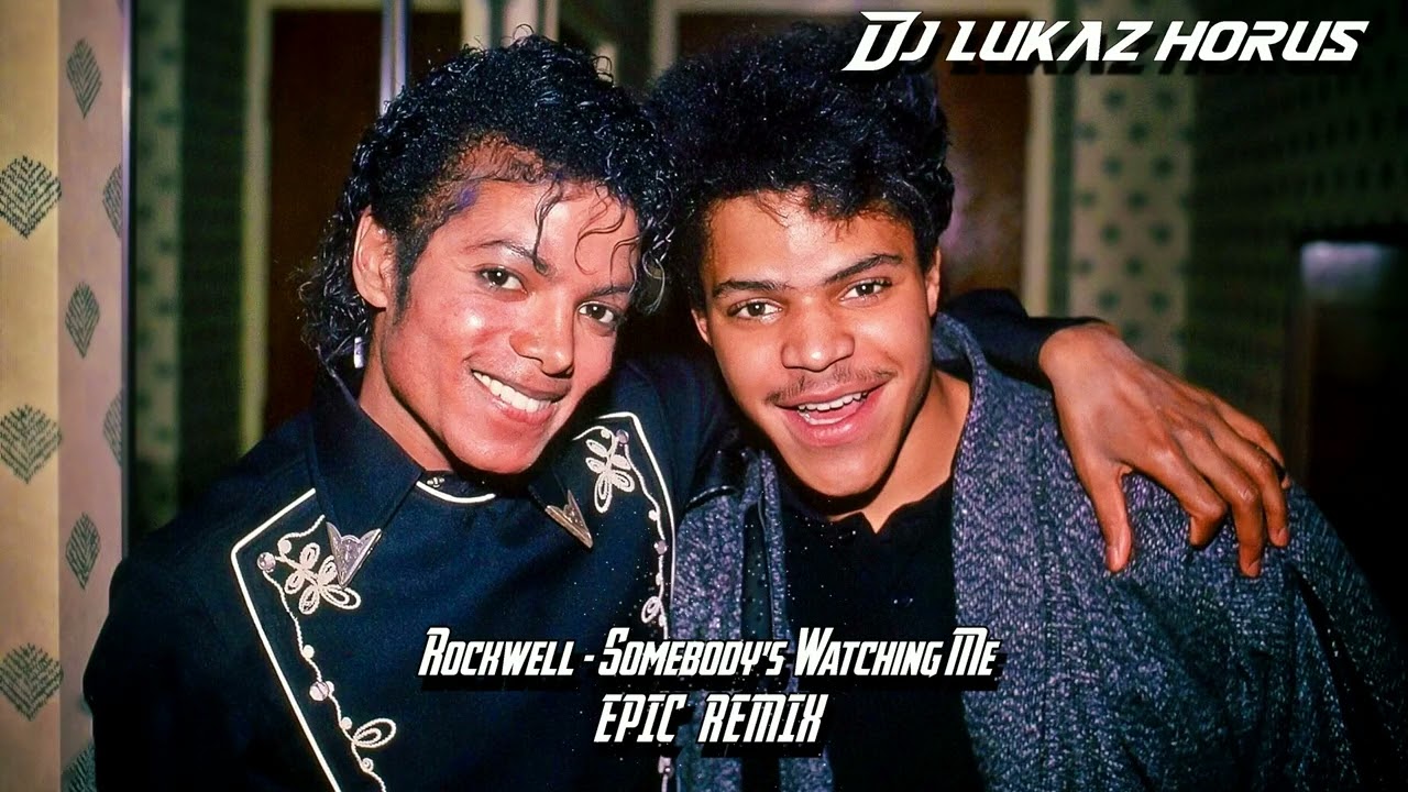 Rockwell – Somebody’s Watching Me | DJ Lukaz Horus – Epic Remix