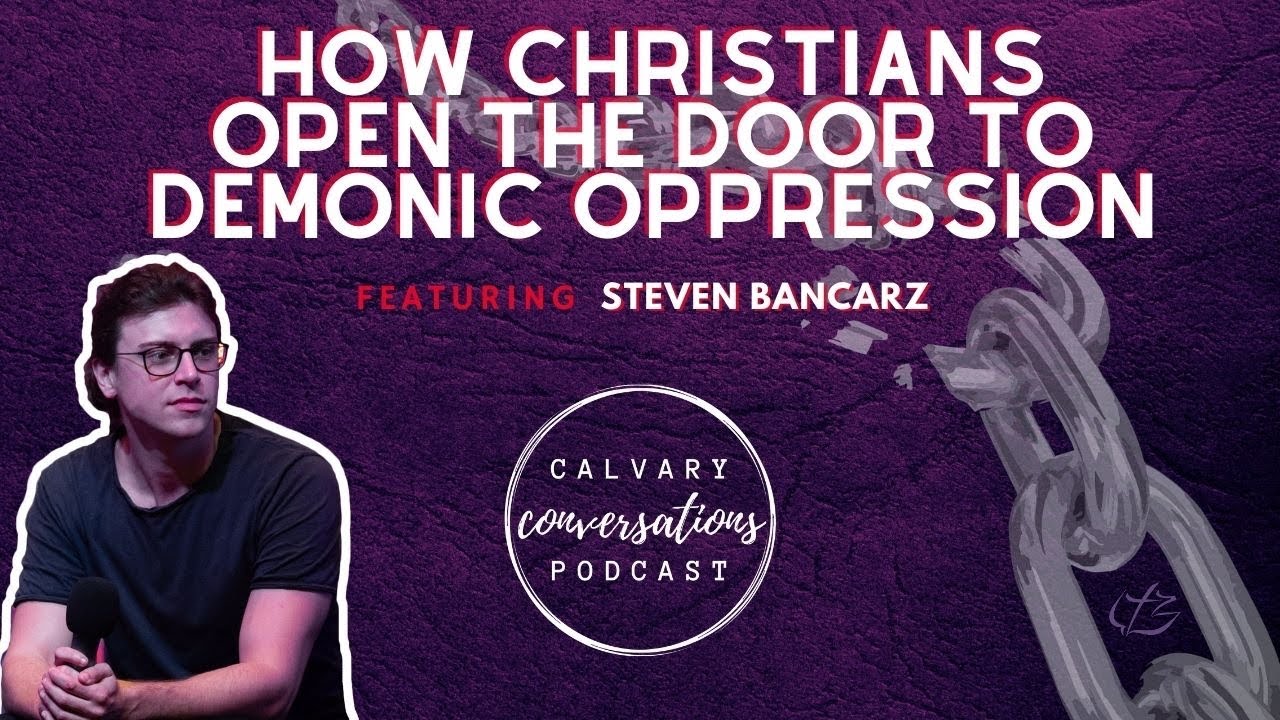Steven Bancarz - In Studio | How Christians Open the Door to Demonic Oppression | Ep. 35