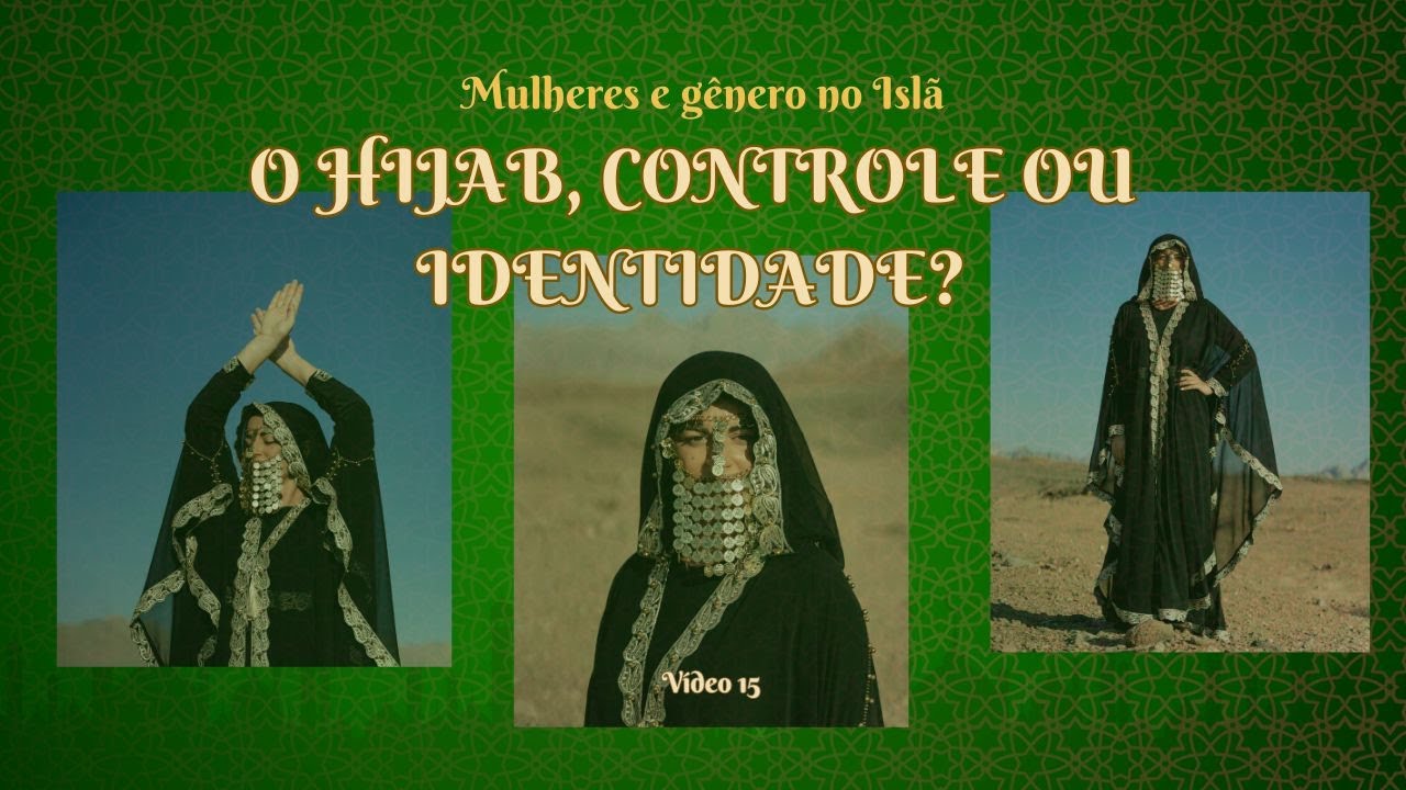 Mulheres e Gênero no Islã - Vídeo 15: Hijab, significado e controle feminino
