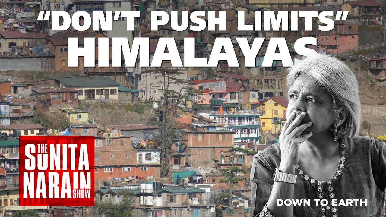 A separate masterplan or development plan for the Himalayas | Sunita Narain Show E14