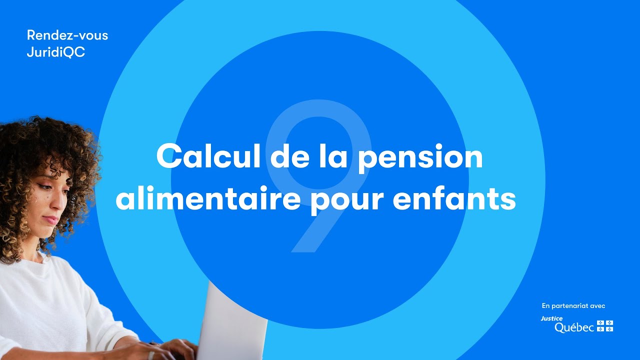 Rendez-vous JuridiQC #9 : Calcul de la pension alimentaire pour enfants