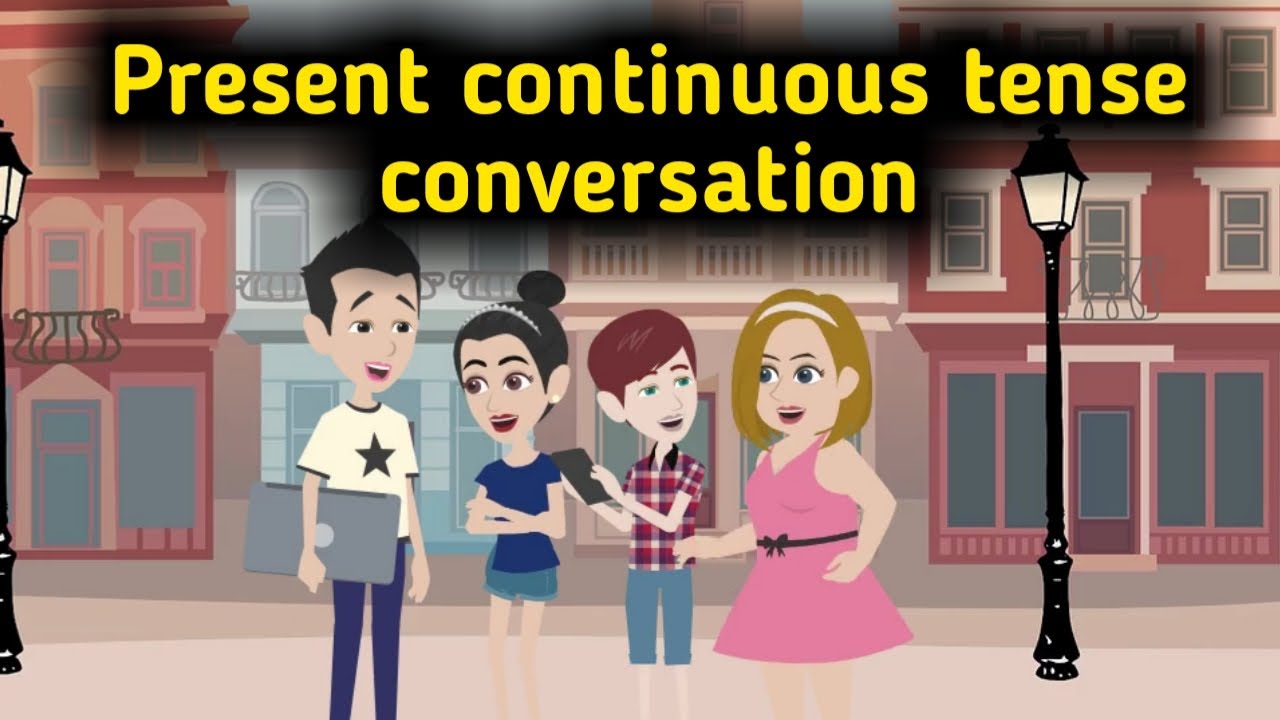 Present continuous tense English conversation | English speaking practice | Simple English