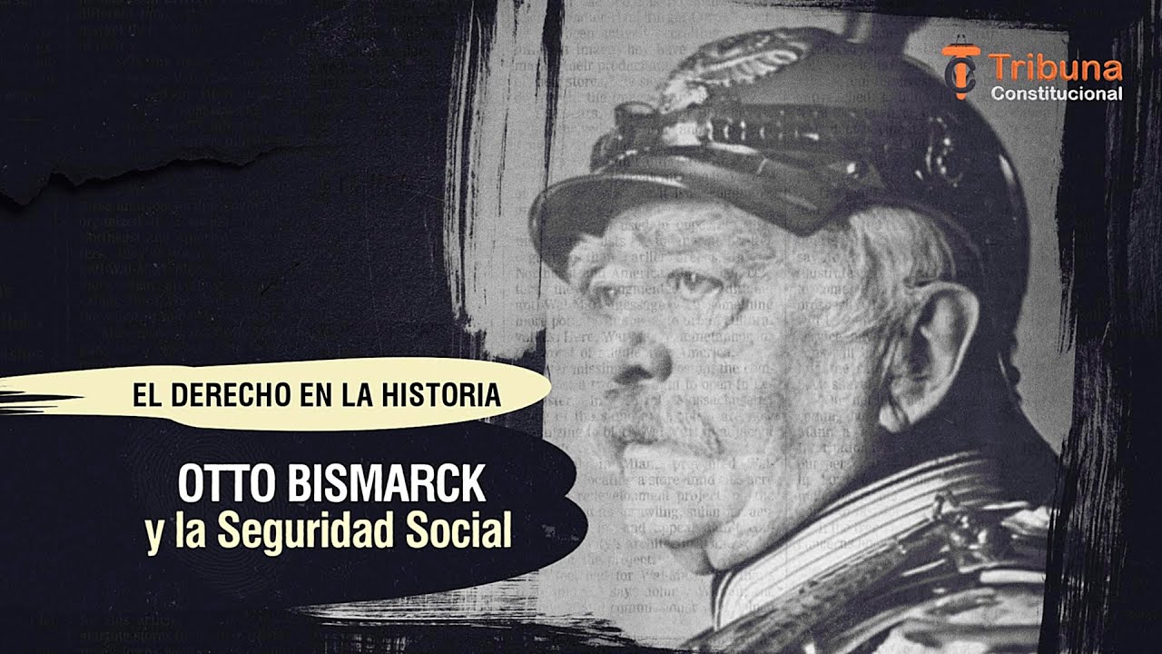 Otto Bismarck y la Seguridad Social - TC # 507