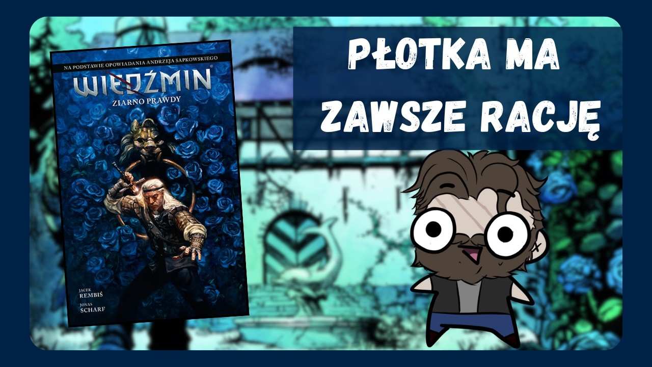 SŁUCHAJCIE PŁOTKI, CZYLI ZIARNO PRAWDY