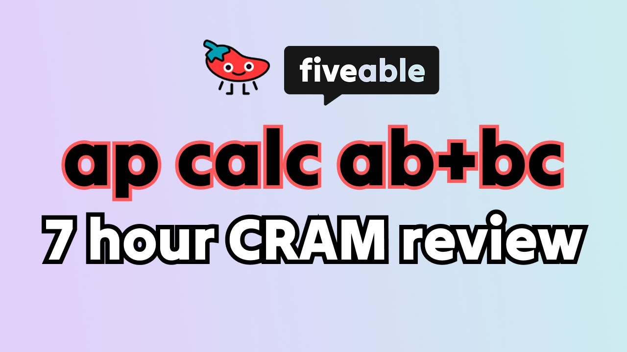 AP Calc AB/BC – 7 Hour CRAM review all units