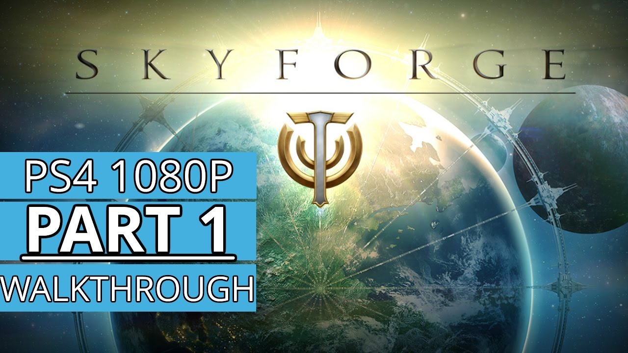 SKYFORGE:Character Creation First- 15 Minutes-PS4  Walkthrough Part 1(HD)