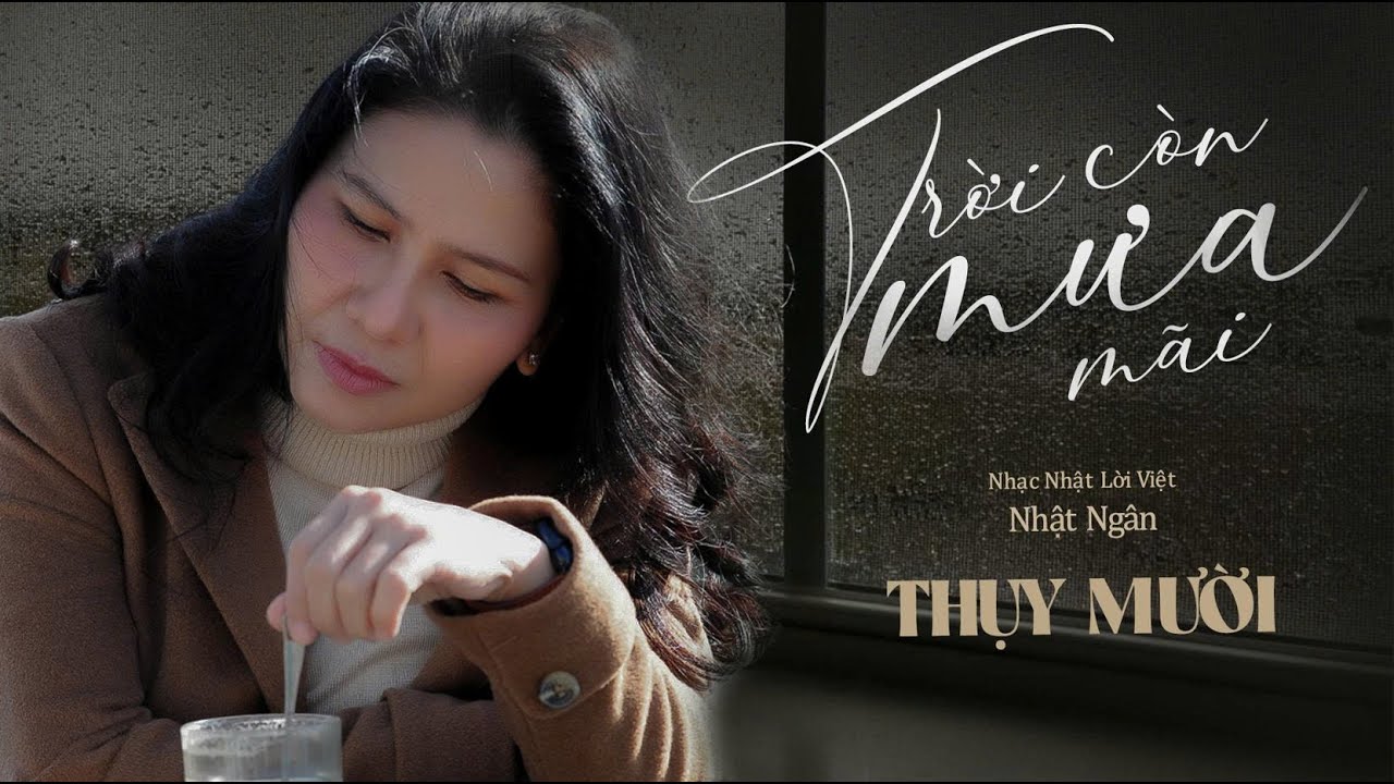 [MV Lyrics] TRỜI CÒN LÀM MƯA MÃI - Nghệ sĩ THỤY MƯỜI | Sáng tác: Nhật Ngân | Ca khúc Bolero trữ tình
