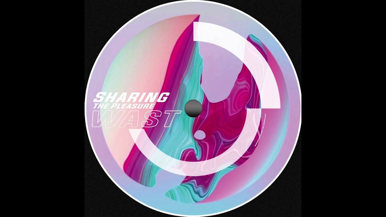 WAST - Sharing The Pleasure