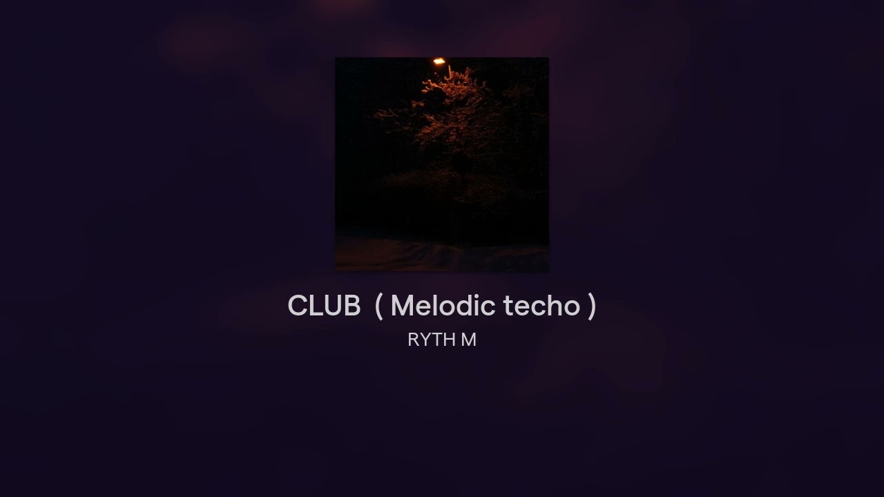 CLUB  ( Melodic techno )