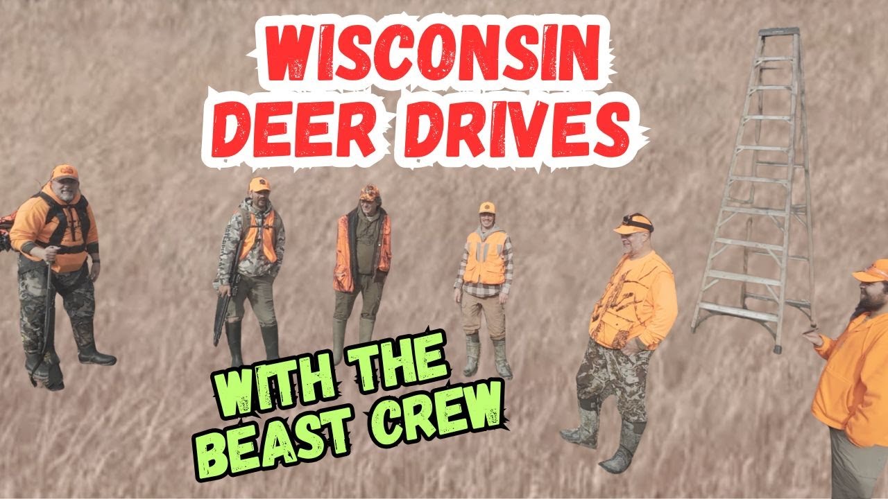 Wisconsin Deer Drives with the Beast Crew