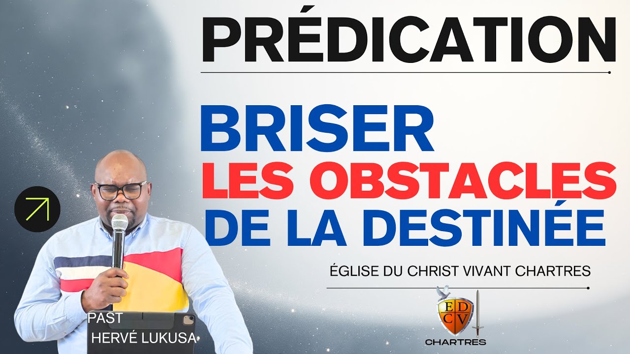 Briser les Obstacles de la destinée /Culte Dominical l'Eglise EDCV avec le Pasteur Hervé Lukusa.