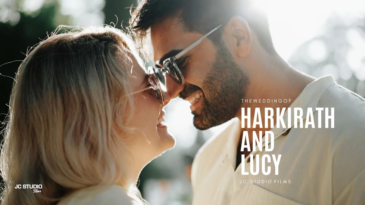 Harkirath & Lucy - Cinematic Highlight