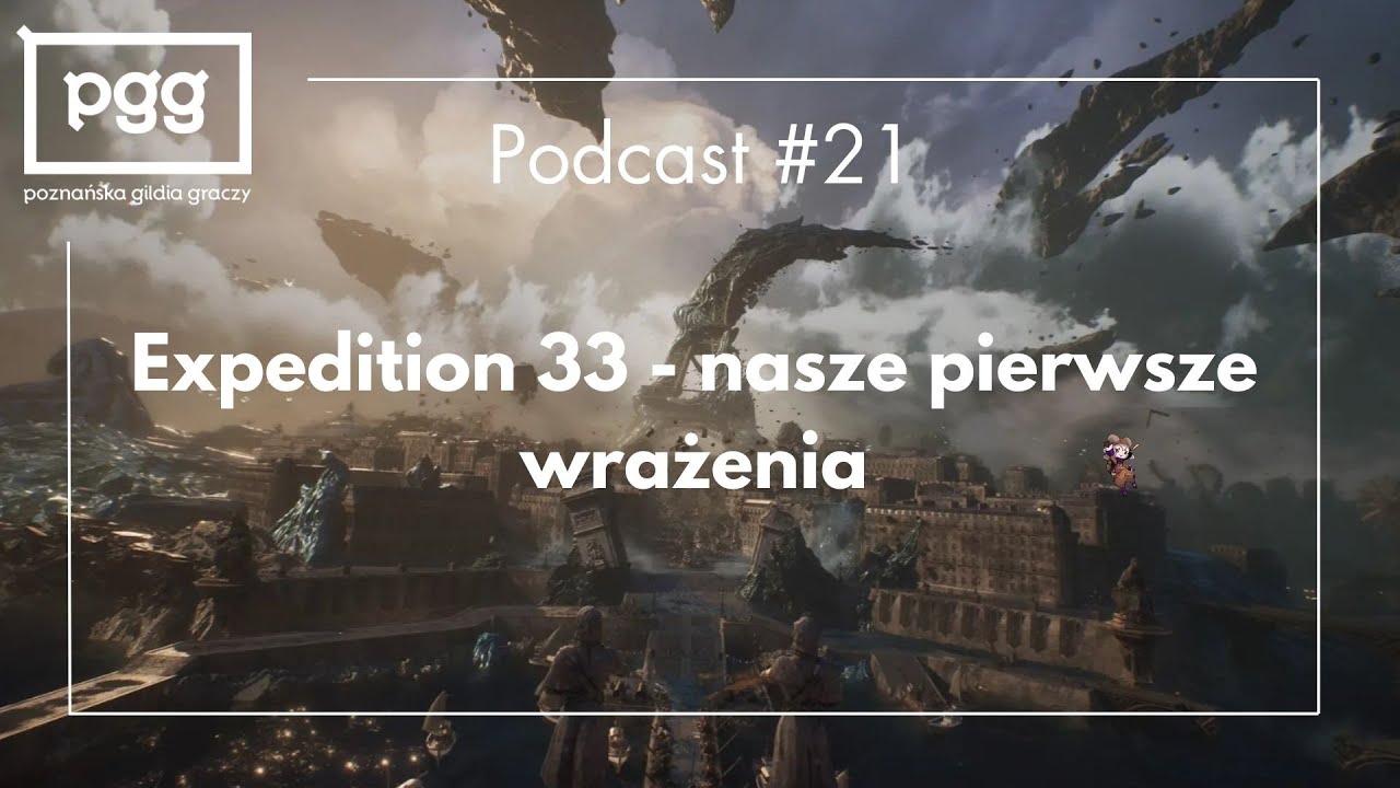 Podcast #21 Expedition 33 - nasze pierwsze wrażenia