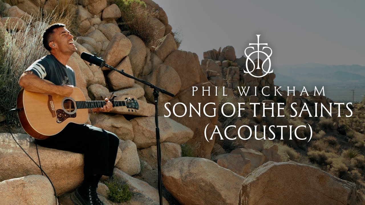 Phil Wickham - Song Of The Saints (Acoustic)