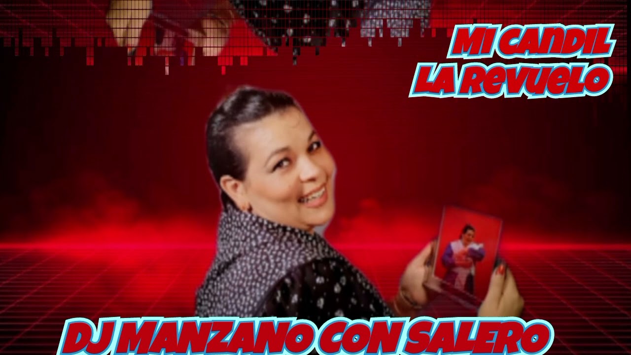 La Revuelo Mi Candil - Remix - 2025 (Dj Manzano Con Salero)