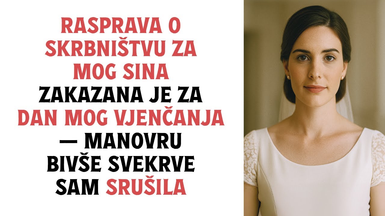 Rasprava o skrbništvu za mog sina zakazana je za dan mog vjenčanja—manovru bivše svekrve sam srušila