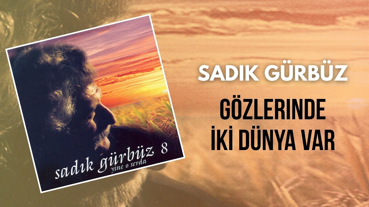 Sadık Gürbüz - Gözlerinde İki Dünya Var | Yine O Sevda - Album 2002