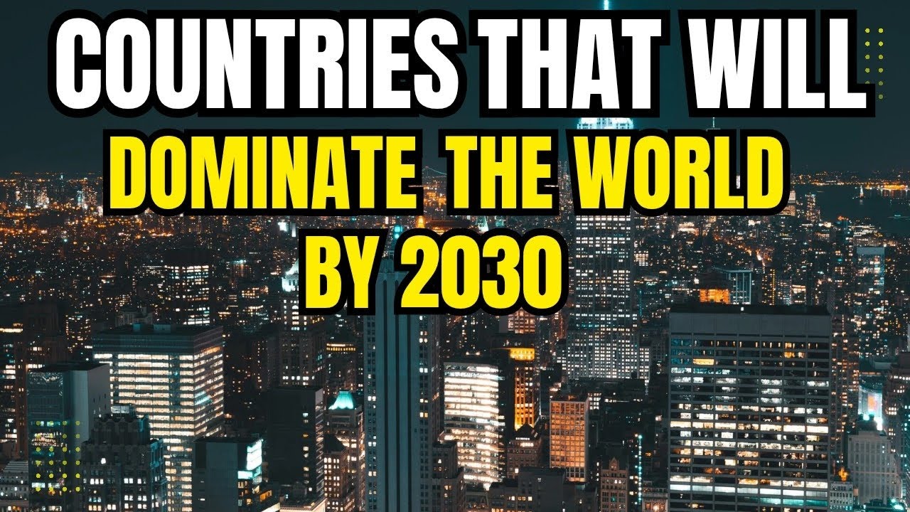 10 Countries That Will Dominate The World By 2030 | The Future Superpowers !!!