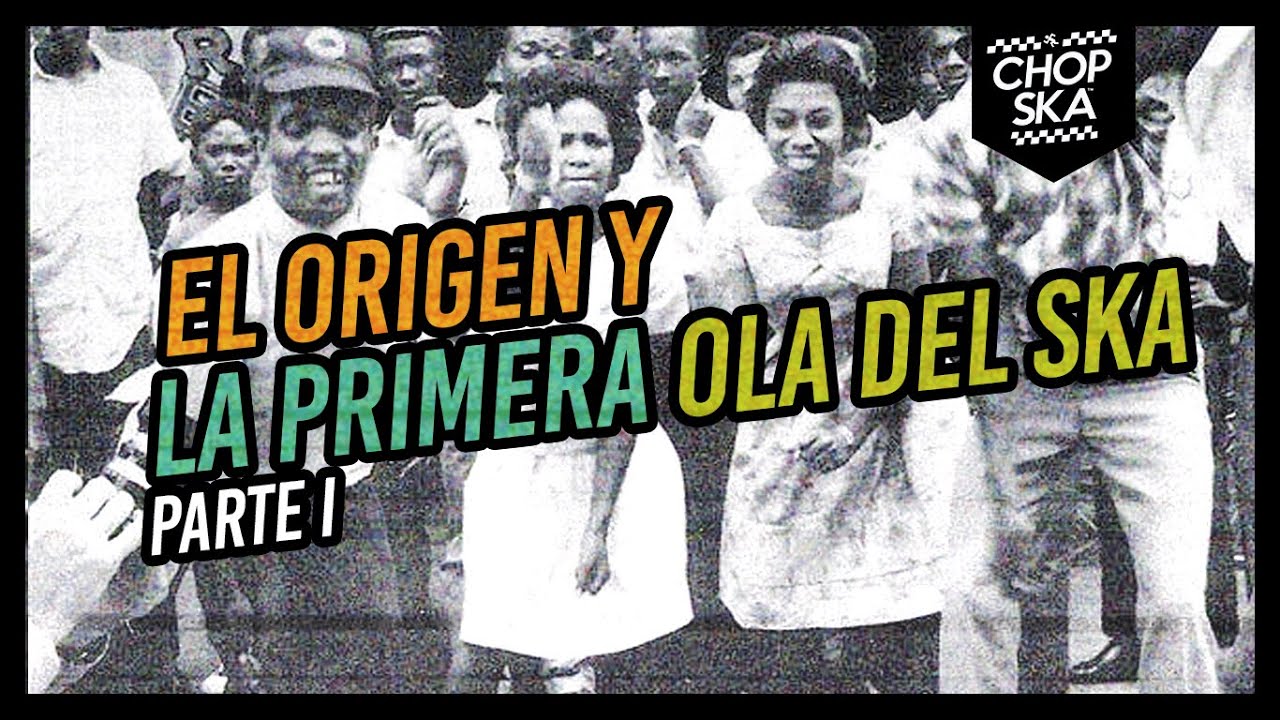 Origen y la Primera Ola del Ska - PARTE I