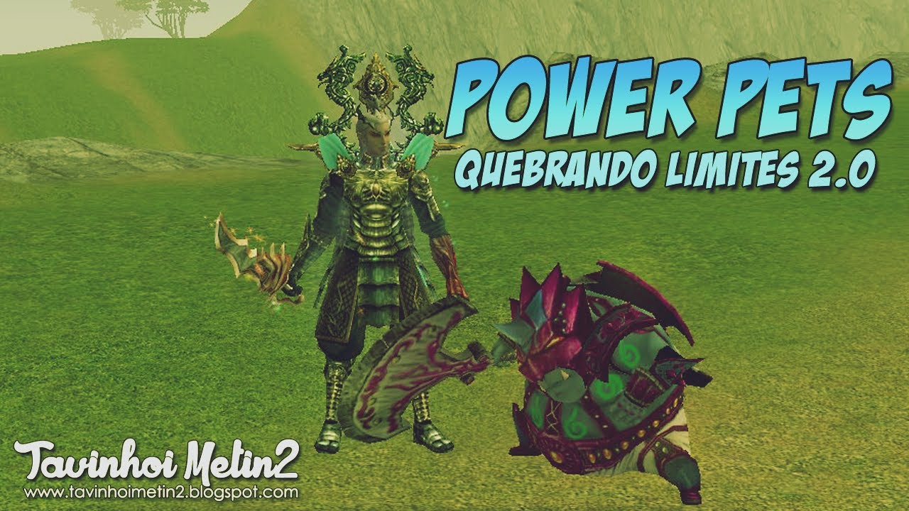 Olha como ficou o meu Power Pet! - Quebrando Limites 2.0 - Metin2 Brasil (Tavinhoi Metin2)