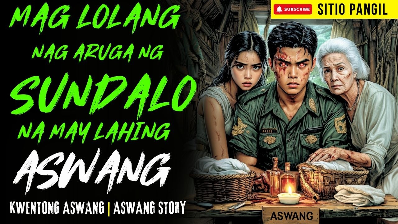 MAG LOLANG NAG ARUGA NG SUGATANG SUNDALO NA MAY LAHING ASWANG | Kwentong Aswang | True Story