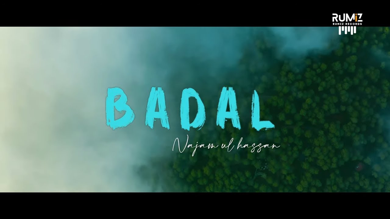 Badal | Najam Ul Hassan | New Song 2021