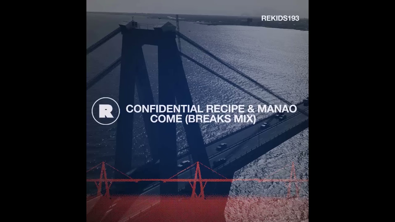 Confidential Recipe & Manao - Come (Breaks Mix)