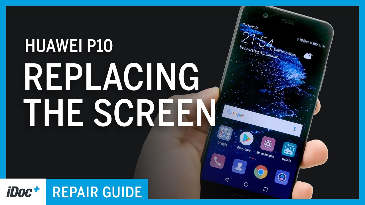 Huawei P10 – Screen replacement [repair guide including reassembly]