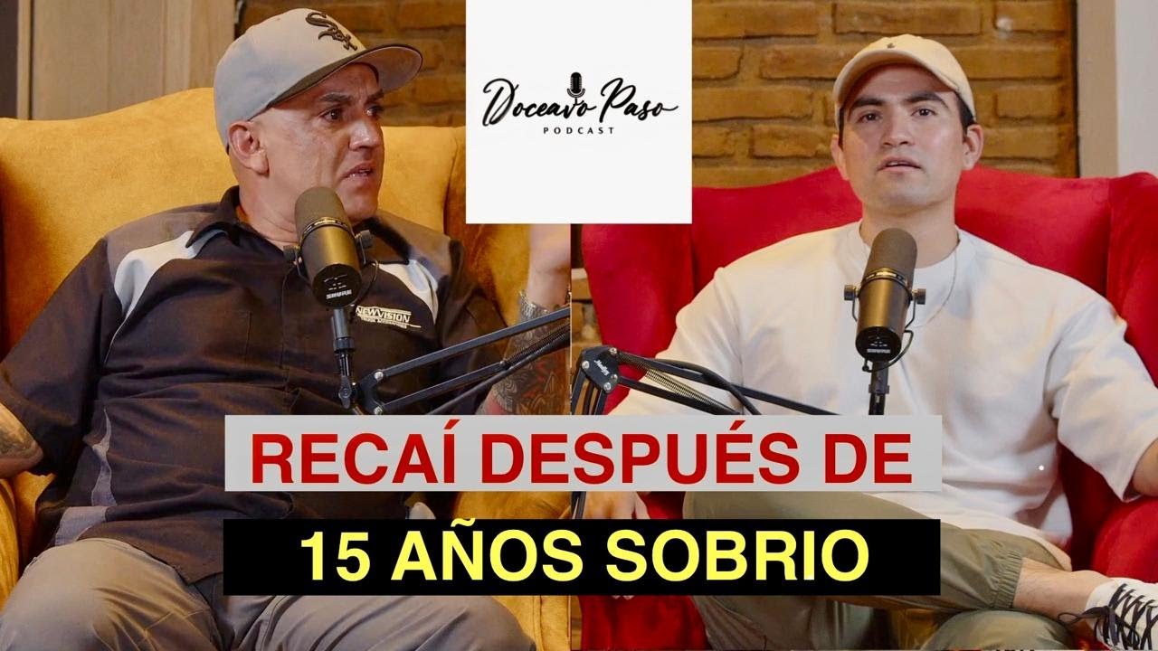 El infierno de la recaída después de 15 años sobrio. César Peña: #17