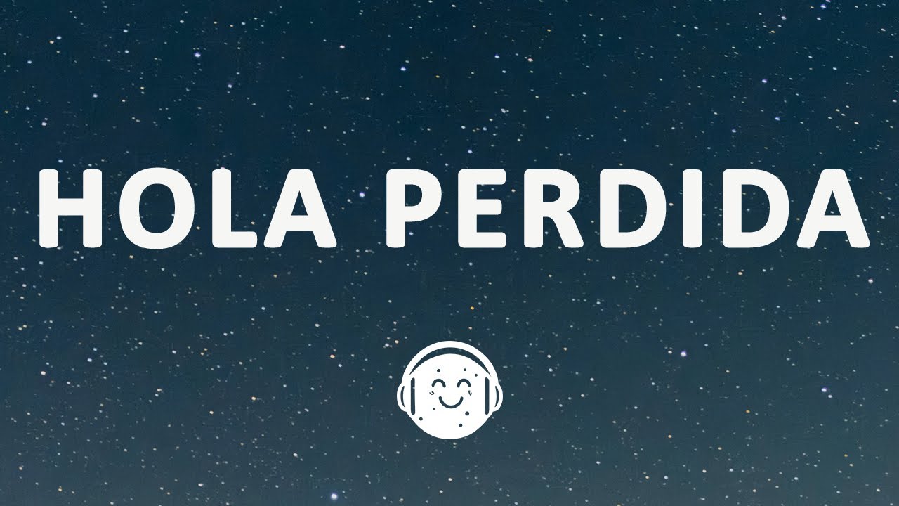 Luck Ra, Maluma, Khea - HOLA PERDIDA (Letra/Lyrics)