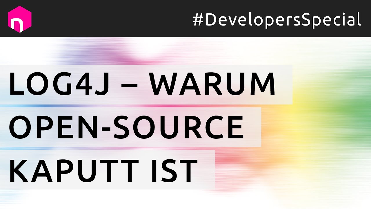 Log4j – warum Open-Source kaputt ist (Erklärung und Erkenntnisse des Log4Shell-Exploits) // deutsch