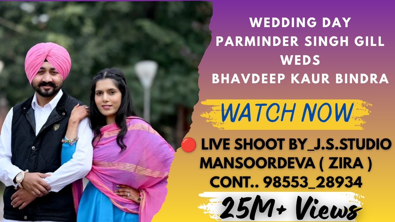 🔴 LIVE || WEDDING CEREMONY ❤️ PARMINDER SINGH GILL WEDS BHAVDEEP KAUR BINDRA ❤️