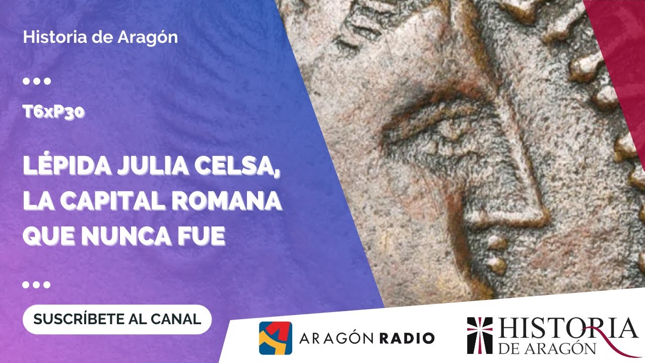 Historia de Aragón T06x30 | Lépida Julia Celsa, la capital romana que nunca fue