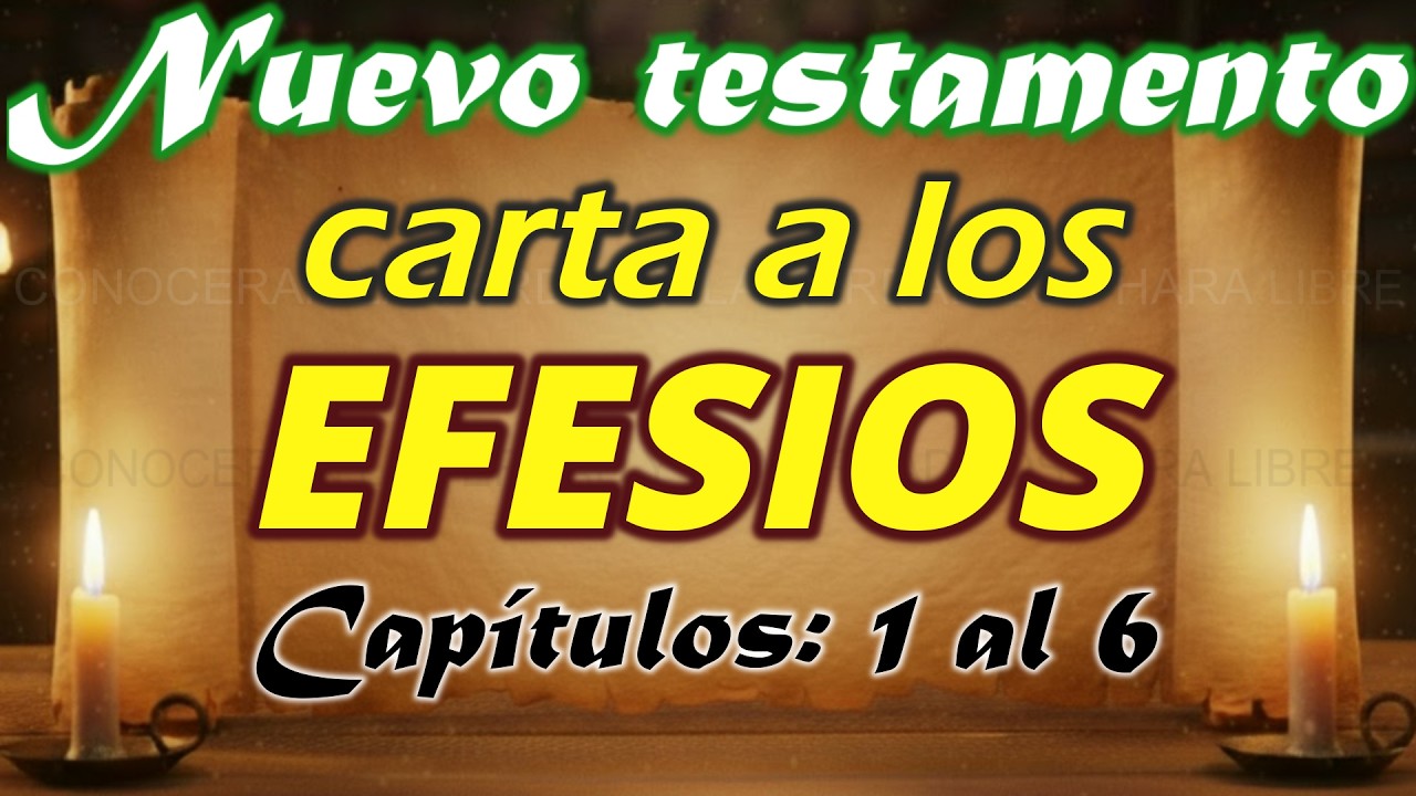 CARTA A LOS EFESIOS 1 al 6 - ESTUDIO BIBLICO - ENSEÑANZA BIBLICA - EXPLICACION EXEGETICA