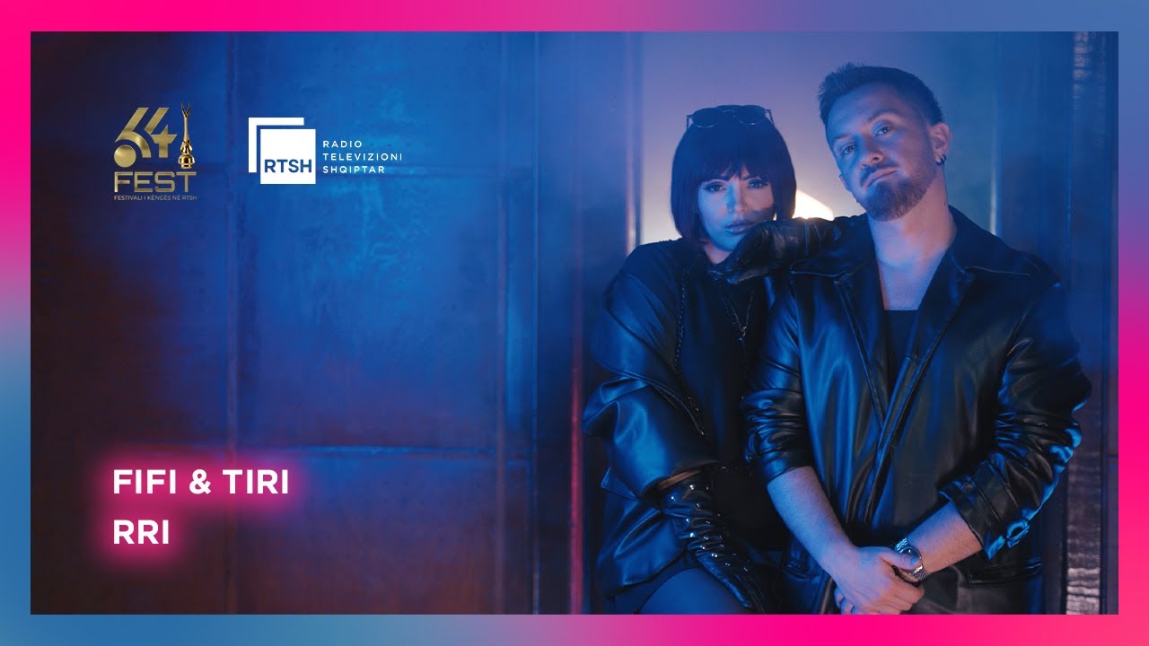 Fifi &Tiri Gjoci - Rri #fest64