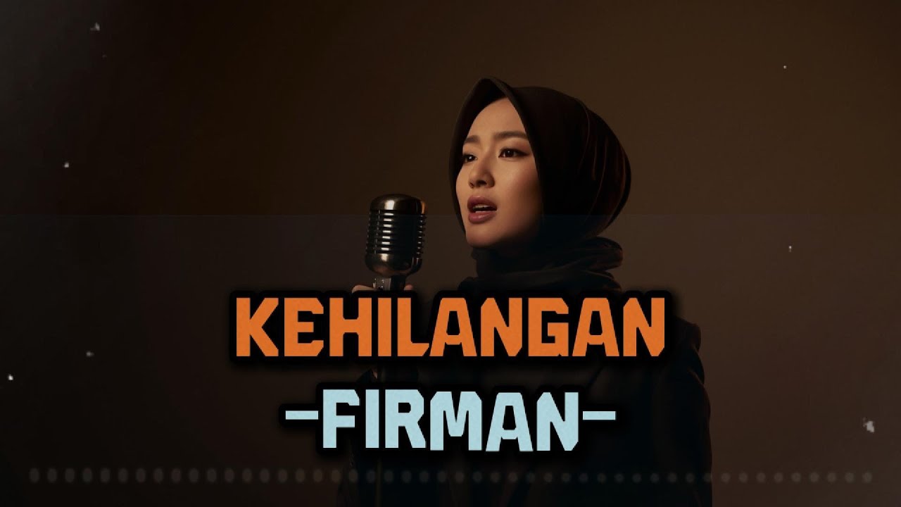 KEHILANGAN - FIRMAN | VIDEO LYRIC BY LAGU LAGI