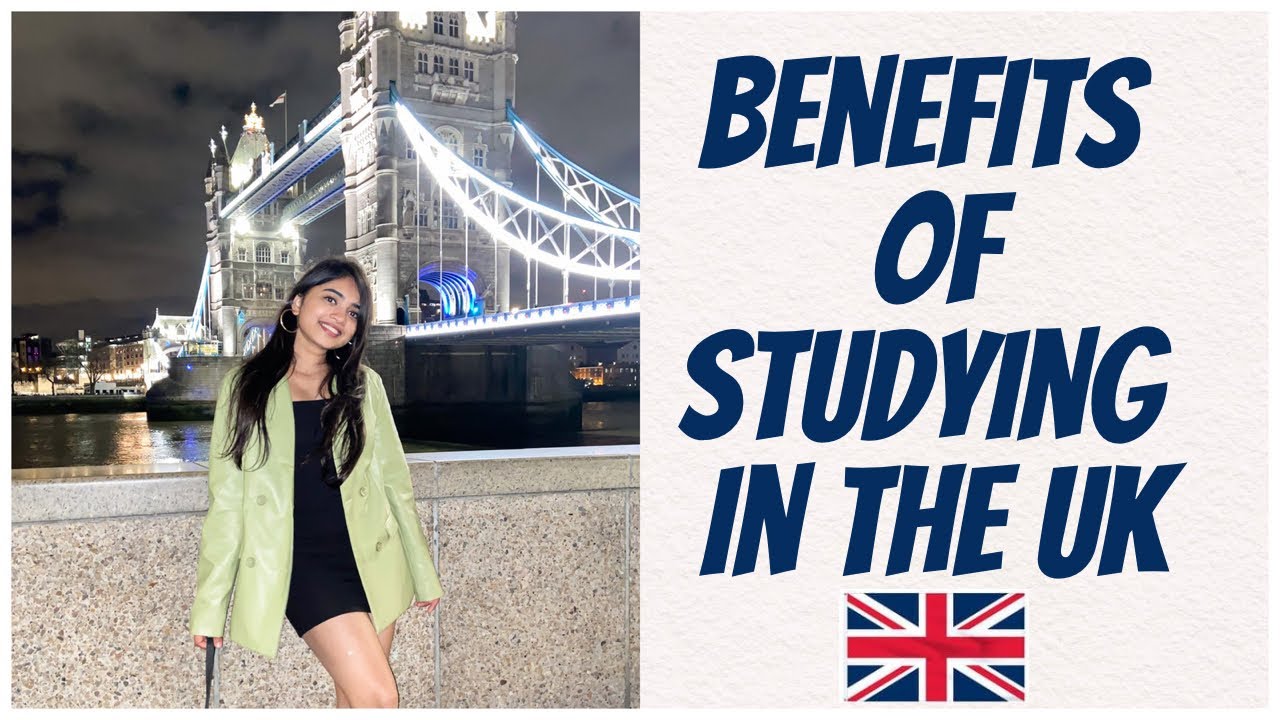 Is the UK an IDEAL Destination To Study? | Benefits Of Studying In The UK