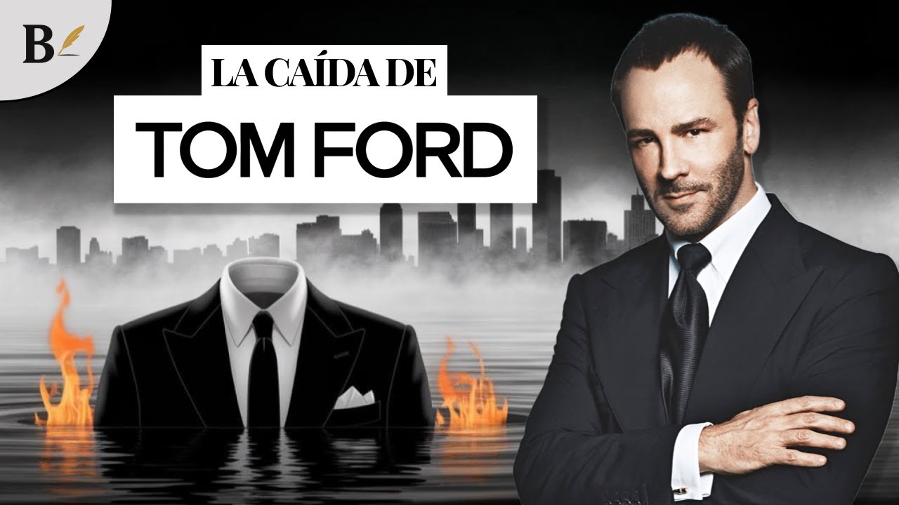 El Éxito y la Caída de Tom Ford