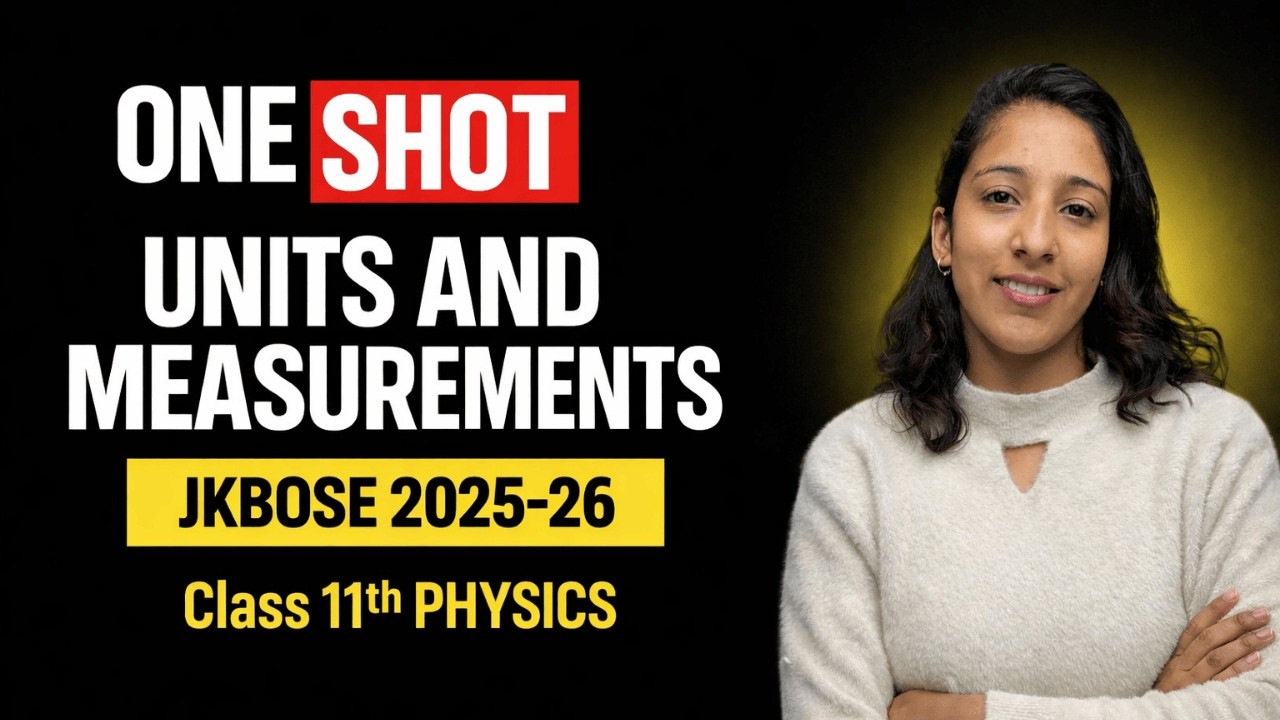 Units and Measurements Class 11 JKBOSE One Shot | Physics Chapter 1 Full Revision | Exam Preparation