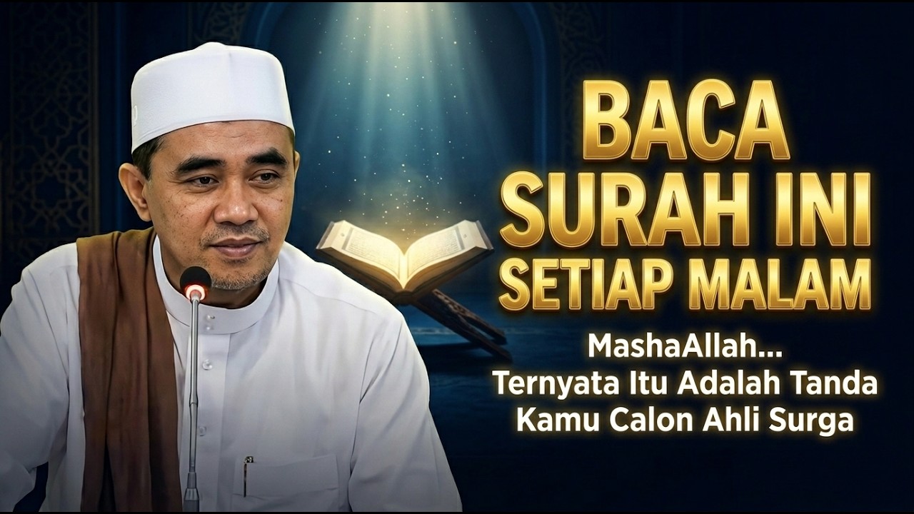Jika Kamu Rutin Membaca SuraH Ini Setiap Malam, Itu Tandanya Kamu Calon Ahli Surga (Guru Bakhiet)