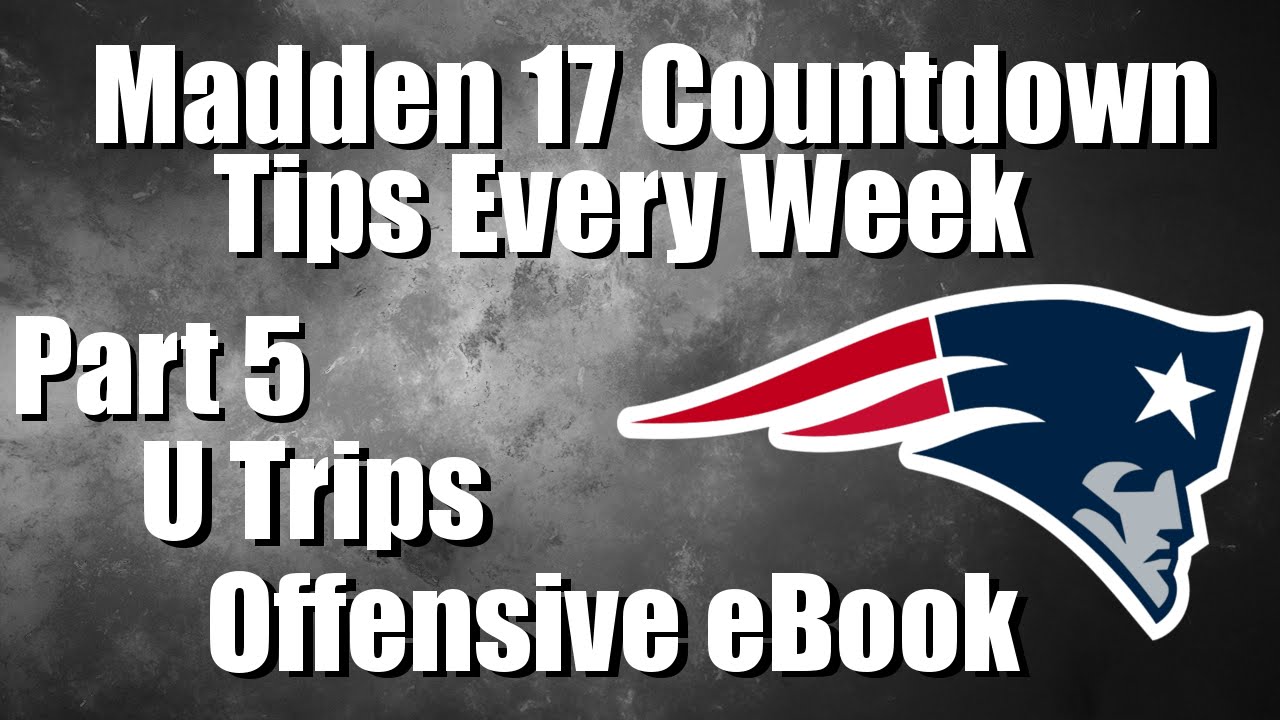 New England eBook pt 5: U Trips | Madden 16 Tips