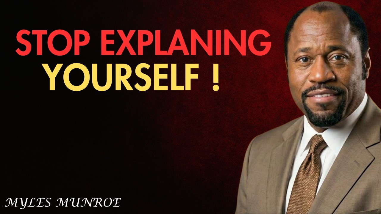 Stop Explaining Yourself — Just Move On Best Motivational Speech By Dr Myles Munroe 2026