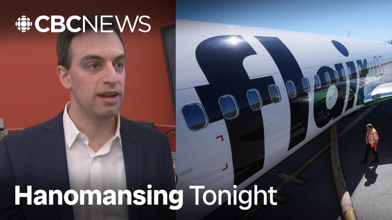Flair supports changes to boost competition in Canadian airline industry | Hanomansing Tonight