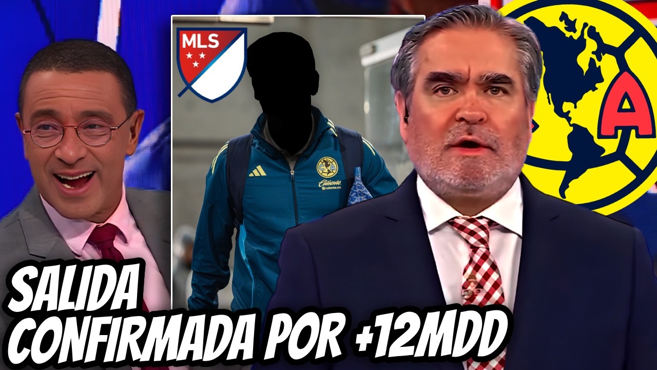 ¡VENTA MILLONARIA! AMÉRICA VENDE SU JOYA POR +12MDD Y MLS BUSCA OTRO!